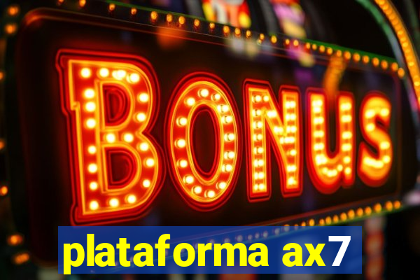 plataforma ax7